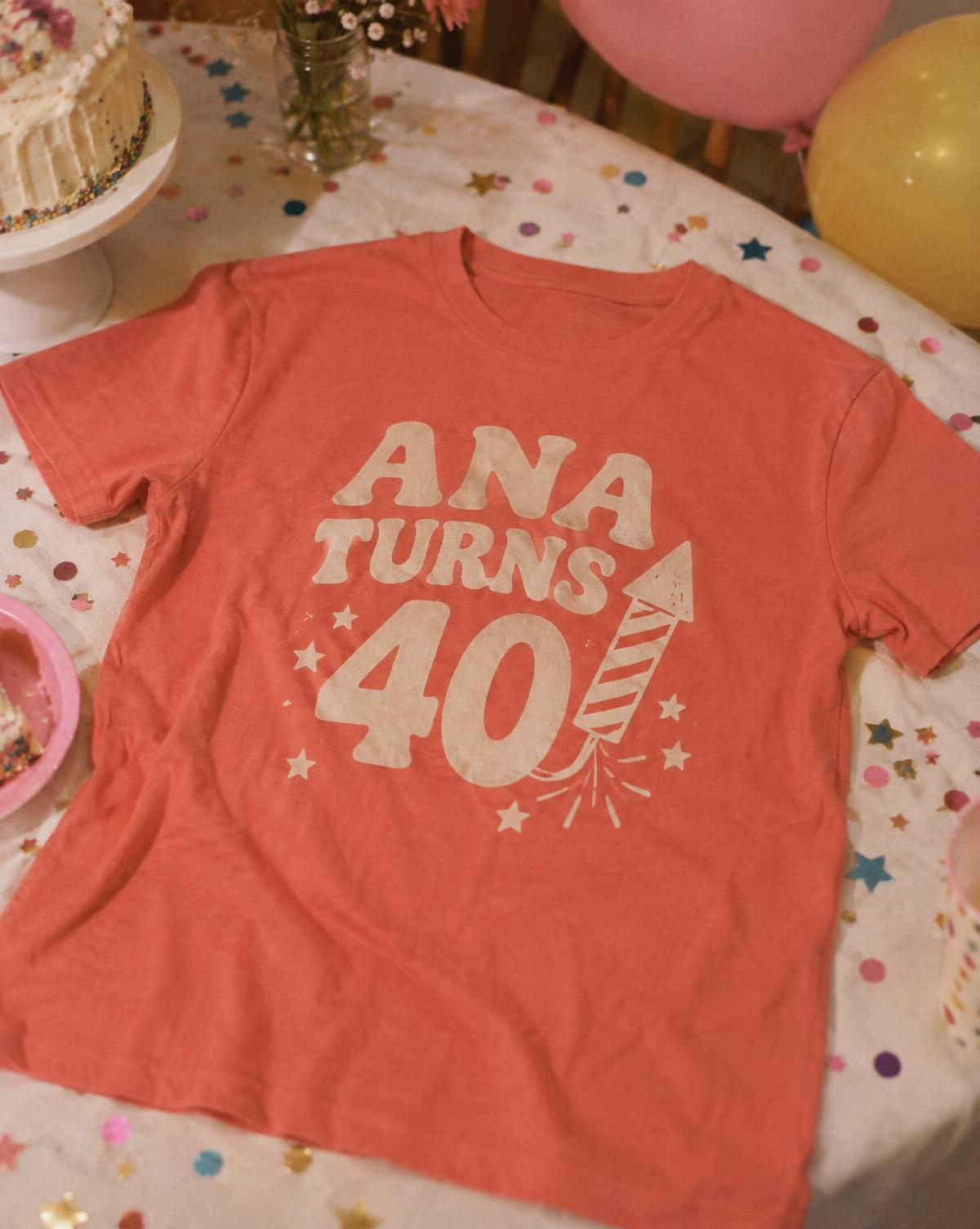 Ana turns 40 merch piece for a big birthday